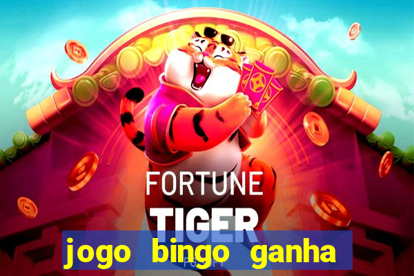 jogo bingo ganha dinheiro de verdade