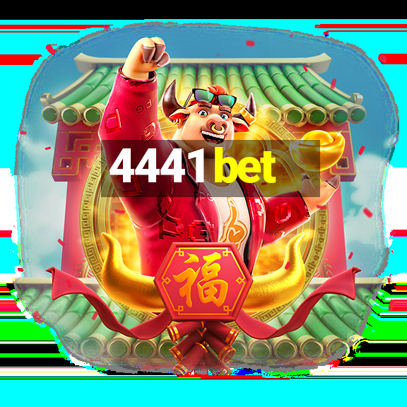 4441 bet