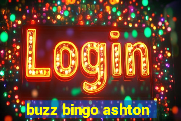 buzz bingo ashton