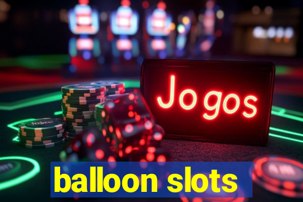 balloon slots