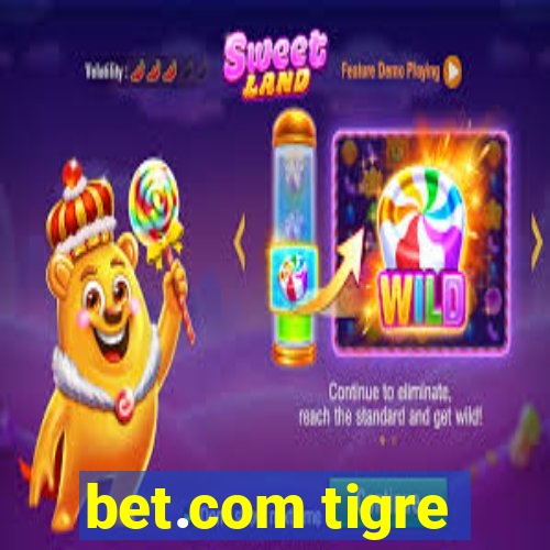 bet.com tigre