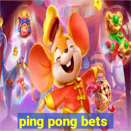 ping pong bets