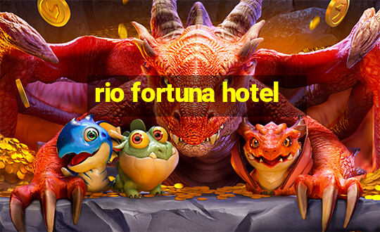 rio fortuna hotel