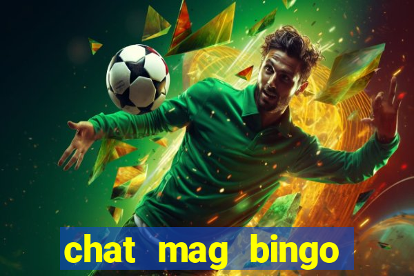 chat mag bingo promo code