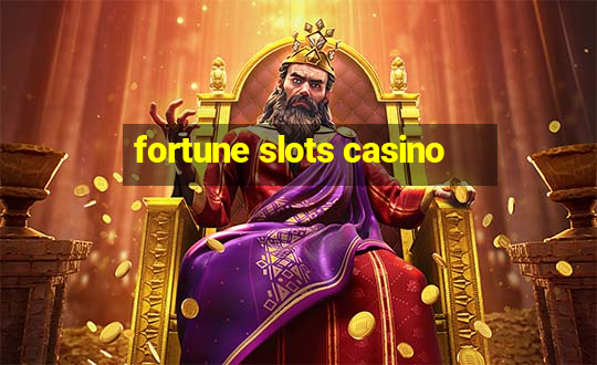 fortune slots casino