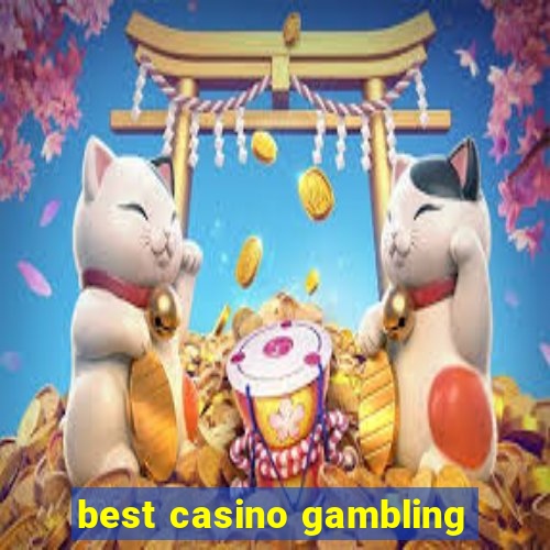 best casino gambling