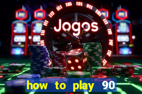 how to play 90 ball bingo