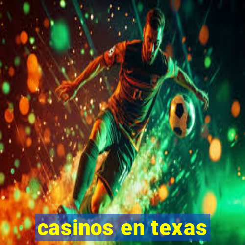 casinos en texas