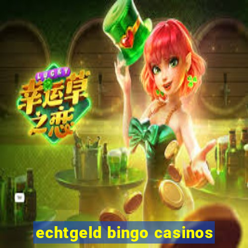 echtgeld bingo casinos