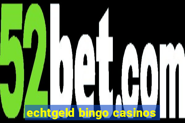 echtgeld bingo casinos