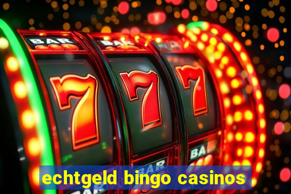 echtgeld bingo casinos