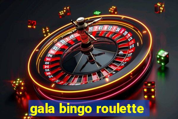 gala bingo roulette