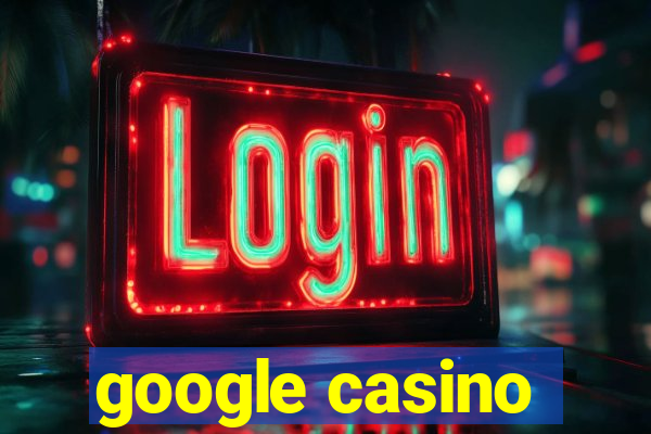 google casino