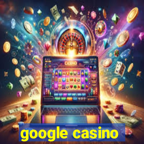 google casino