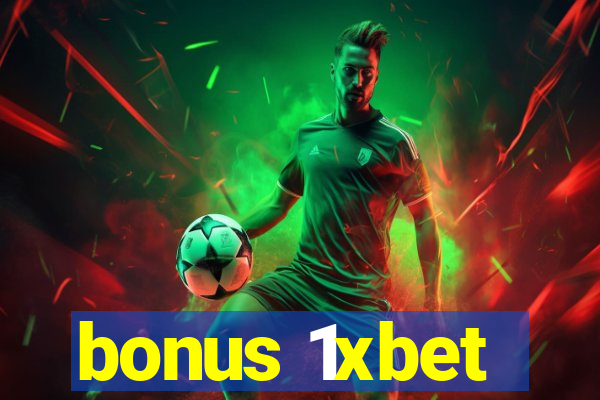 bonus 1xbet