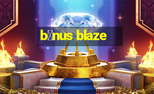 b么nus blaze