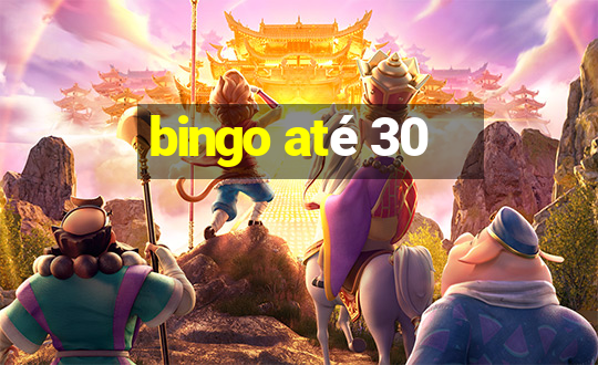 bingo até 30