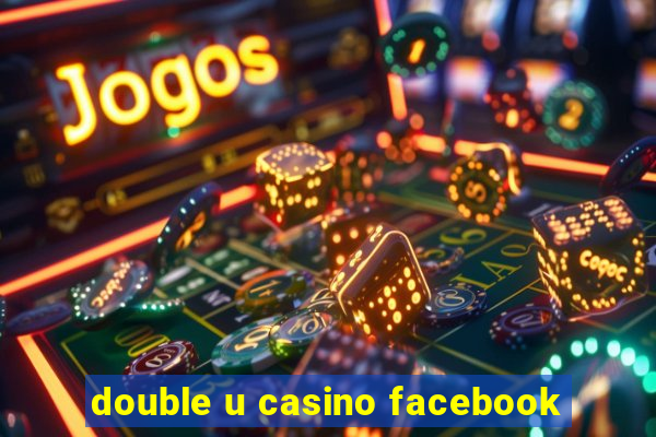 double u casino facebook