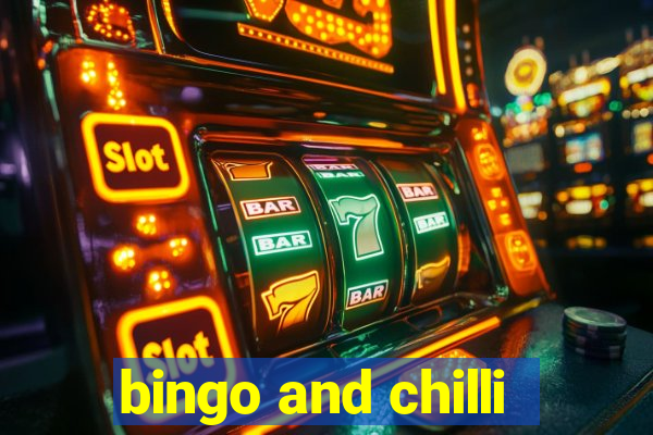 bingo and chilli