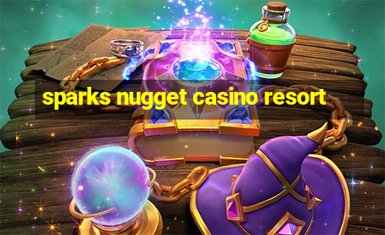 sparks nugget casino resort