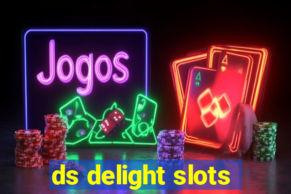 ds delight slots