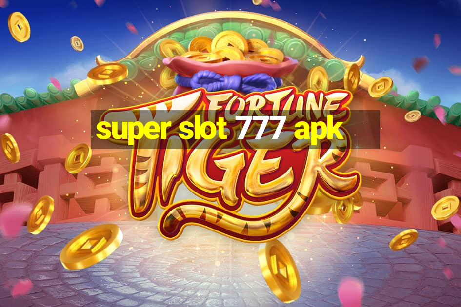 super slot 777 apk