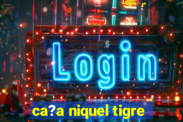 ca?a niquel tigre