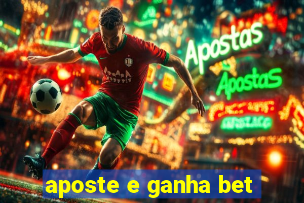 aposte e ganha bet