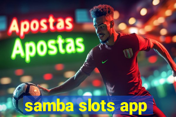 samba slots app