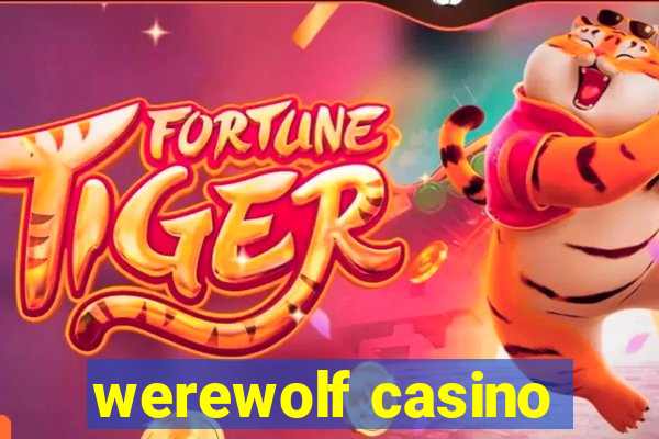 werewolf casino