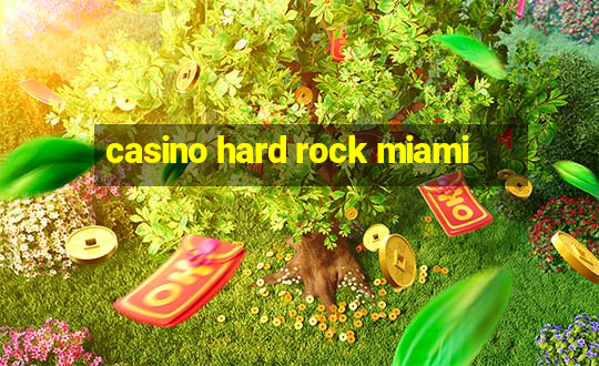 casino hard rock miami