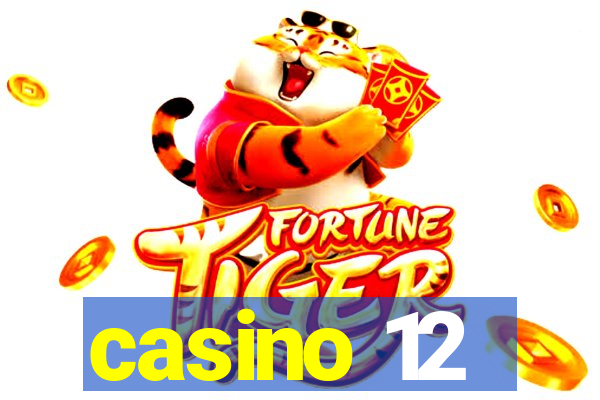 casino 12