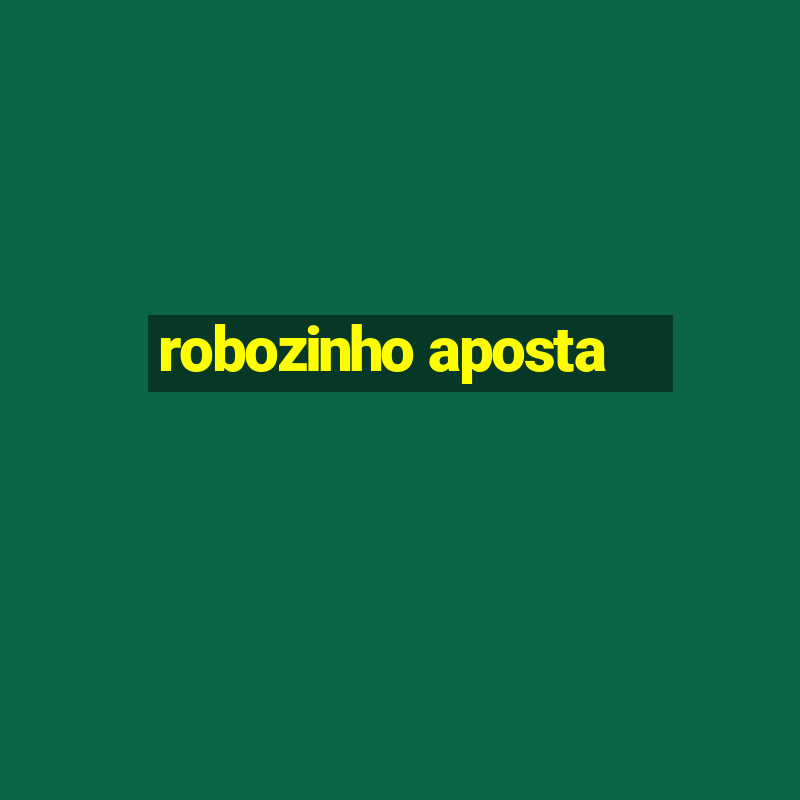 robozinho aposta