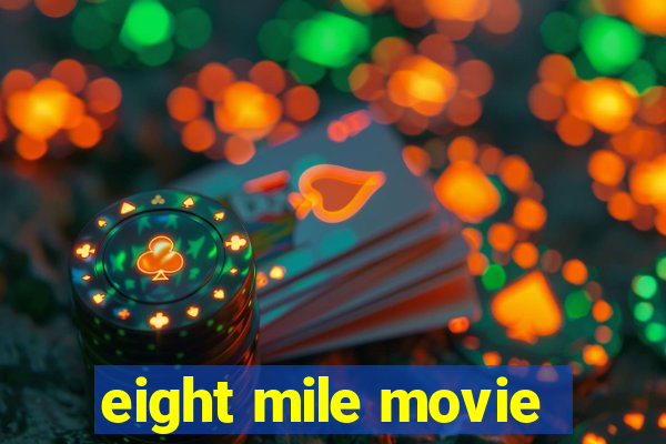 eight mile movie