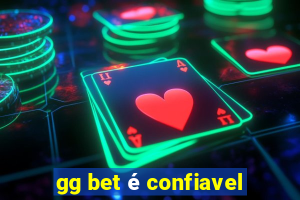 gg bet é confiavel