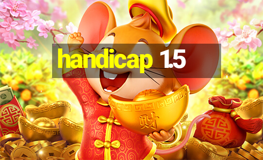 handicap 1.5