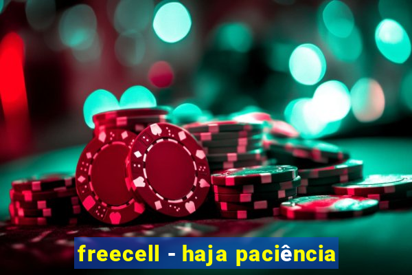 freecell - haja paciência