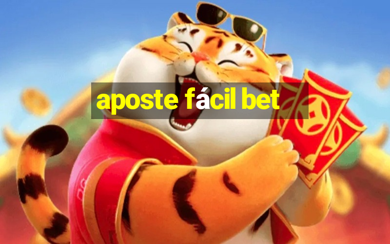 aposte fácil bet