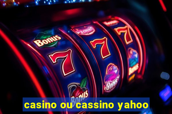 casino ou cassino yahoo