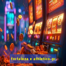 fortaleza x athletico-pr