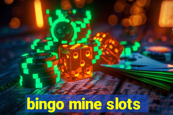 bingo mine slots