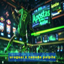 uruguai x canada palpite