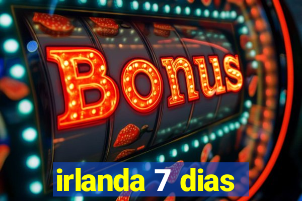 irlanda 7 dias