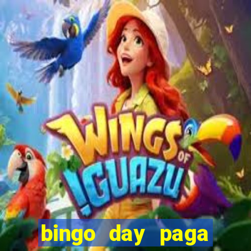 bingo day paga mesmo 2022