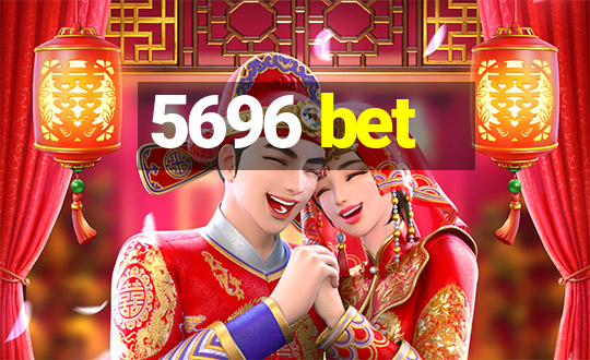 5696 bet