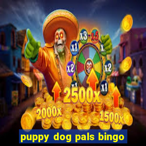 puppy dog pals bingo