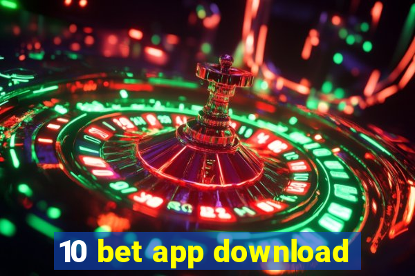 10 bet app download