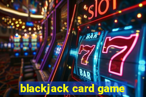 blackjack card game