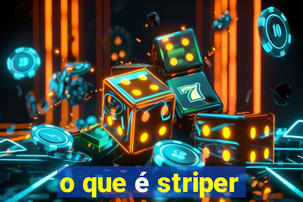 o que é striper