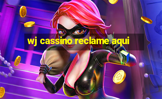 wj cassino reclame aqui